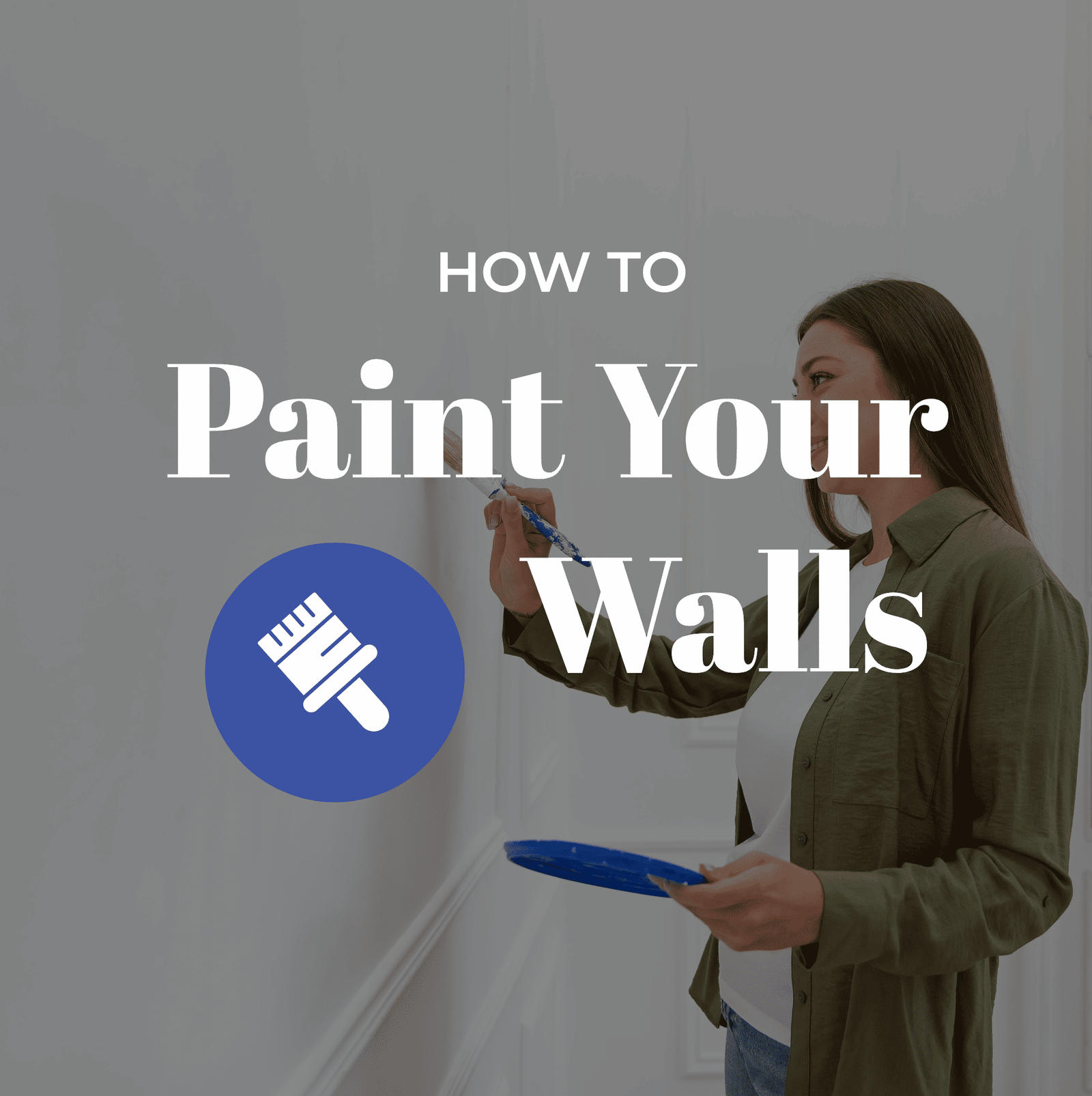 Tips and tricks on how to paint your walls